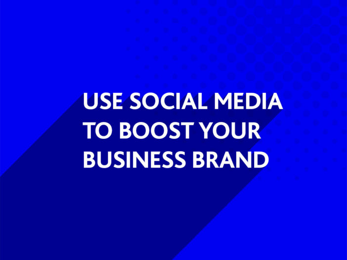 Use Social Media to BOOST your Business Brand