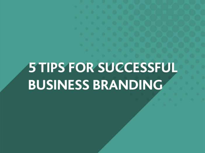 Successful Business Branding Tips