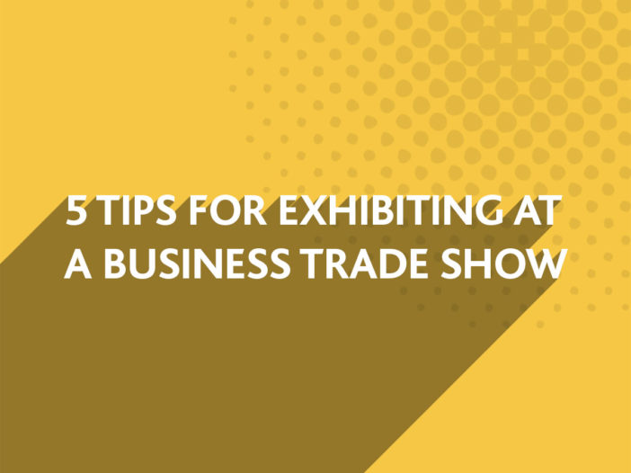 Trade Show Exhibiting Tips