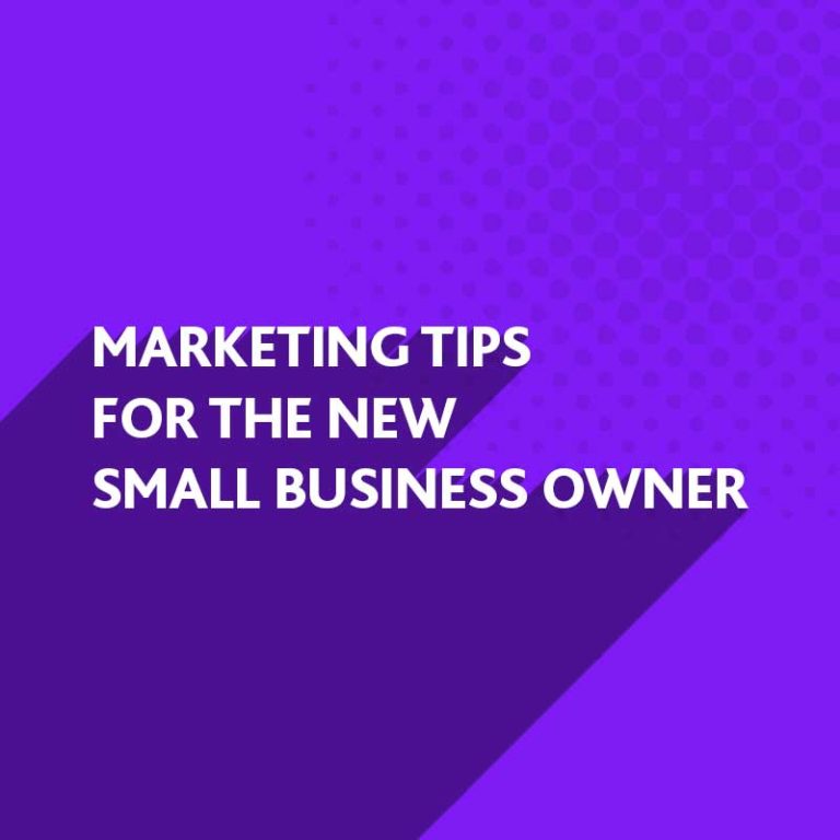 Marketing Tips for the new Small Business Owner