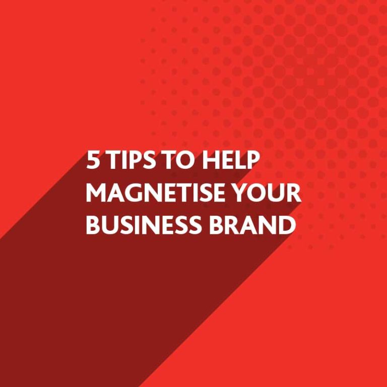 Magnetise your Business Brand