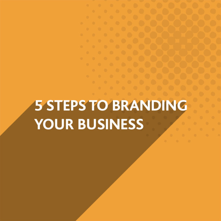 5 Steps to Branding your Business